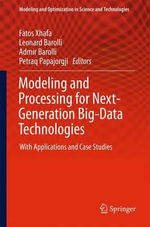 Modeling and Processing for Next-Generation Big-Data Technologies : With Applications and Case Studies - Fatos Xhafa