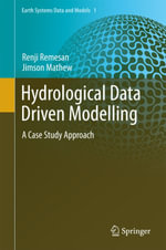 Hydrological Data Driven Modelling : A Case Study Approach - Renji Remesan