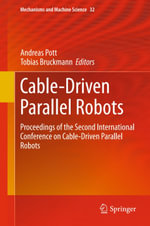Cable-Driven Parallel Robots : Proceedings of the Second International Conference on Cable-Driven Parallel Robots - Andreas Pott