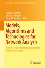 Models, Algorithms and Technologies for Network Analysis : From the Third International Conference on Network Analysis - Author
