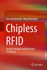 Chipless RFID : Design Procedure and Detection Techniques - Reza Rezaiesarlak