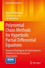 Polynomial Chaos Methods for Hyperbolic Partial Differential Equations : Numerical Techniques for Fluid Dynamics Problems in the Presence of Uncertainties - Mass Per Pettersson