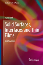 Solid Surfaces, Interfaces and Thin Films : Physics and Astronomy (R0) - Hans Lüth
