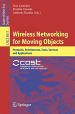 Wireless Networking for Moving Objects : Protocols, Architectures, Tools, Services and Applications - Marília Curado and Andreas Kassler Ivan Ganchev