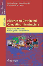 Escience on Distributed Computing Infrastructure : Achievements of Plgrid Plus Domain-Specific Services and Tools - Marian Bubak