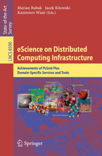 eScience on Distributed Computing Infrastructure : Achievements of PLGrid Plus Domain-Specific Services and Tools - Author