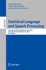 Statistical Language and Speech Processing : Second International Conference, SLSP 2014, Grenoble, France, October 14-16, 2014, Proceedings - Laurent Besacier