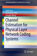 Channel Estimation for Physical Layer Network Coding Systems : SpringerBriefs in Computer Science - Feifei Gao