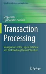 Transaction Processing : Management of the Logical Database and its Underlying Physical Structure - Seppo Sippu