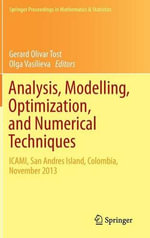 Analysis, Modelling, Optimization, and Numerical Techniques : ICAMI, San Andres Island, Colombia, November 2013 - Gerard Olivar Tost