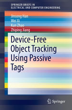 Device-Free Object Tracking Using Passive Tags : SpringerBriefs in Electrical and Computer Engineering - Jinsong Han