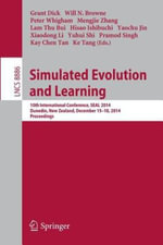 Simulated Evolution and Learning : 10th International Conference, Seal 2014, Dunedin, New Zealand, December 15-18, Proceedings - Grant Dick
