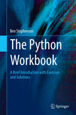 The Python Workbook : A Brief Introduction with Exercises and Solutions - Ben Stephenson