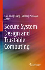 Secure System Design and Trustable Computing - Chip-Hong Chang