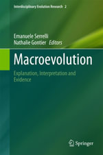 Macroevolution : Explanation, Interpretation and Evidence - Emanuele Serrelli