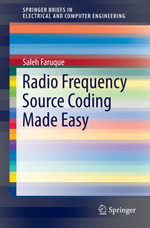 Radio Frequency Source Coding Made Easy : SpringerBriefs in Electrical and Computer Engineering - Saleh Faruque
