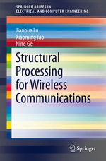 Structural Processing for Wireless Communications : Engineering (R0) - Jianhua Lu