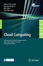 Cloud Computing : 5th International Conference, CloudComp 2014, Guilin, China, October 19-21, 2014, Revised Selected Papers - Min Chen