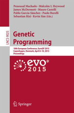 Genetic Programming : 18th European Conference, EuroGP 2015, Copenhagen, Denmark, April 8-10, 2015, Proceedings - Author