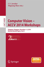 Computer Vision - ACCV 2014 Workshops : Singapore, Singapore, November 1-2, 2014, Revised Selected Papers, Part II - Author