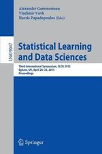 Statistical Learning and Data Sciences : Third International Symposium, SLDS 2015, Egham, UK, April 20-23, 2015, Proceedings - Alexander Gammerman