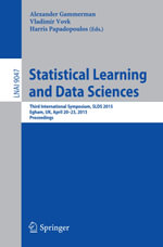Statistical Learning and Data Sciences : Third International Symposium, SLDS 2015, Egham, UK, April 20-23, 2015, Proceedings