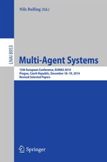 Multi-Agent Systems : 12th European Conference, EUMAS 2014, Prague, Czech Republic, December 18-19, 2014, Revised Selected Papers - Author