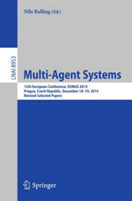 Multi-Agent Systems : 12th European Conference, EUMAS 2014, Prague, Czech Republic, December 18-19, 2014, Revised Selected Papers - Author