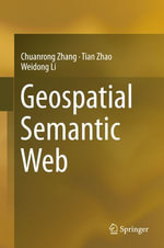 Geospatial Semantic Web : An Introduction - Chuanrong Zhang