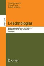 E-Technologies : 6th International Conference, MCETECH 2015, Montreal, QC, Canada, May 12-15, 2015, Proceedings - Hafedh Mili