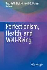 Perfectionism, Health, and Well-Being : Behavioral Science and Psychology (R0) - Danielle S. Molnar