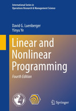Linear and Nonlinear Programming : International Series in Operations Research & Management Science : Book 228 - David G. Luenberger