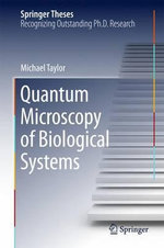 Quantum Microscopy of Biological Systems : Springer Theses - Michael Taylor