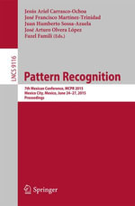 Pattern Recognition : 7th Mexican Conference, MCPR 2015, Mexico City, Mexico, June 24-27, 2015, Proceedings - Jesús Ariel Carrasco-Ochoa