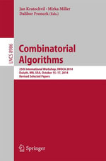 Combinatorial Algorithms : 25th International Workshop, IWOCA 2014, Duluth, MN, USA, October 15-17, 2014, Revised Selected Papers - Mirka Miller
