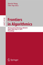 Frontiers in Algorithmics : 9th International Workshop, FAW 2015, Guilin, China, July 3-5, 2015, Proceedings - Jianxin Wang