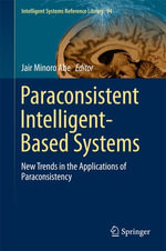 Paraconsistent Intelligent-Based Systems : New Trends in the Applications of Paraconsistency - Jair Minoro Abe