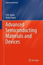 Advanced Semiconducting Materials and Devices : Engineering Materials - K.M. Gupta