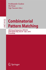 Combinatorial Pattern Matching : 26th Annual Symposium, CPM 2015, Ischia Island, Italy, June 29 -- July 1, 2015, Proceedings - Ferdinando Cicalese