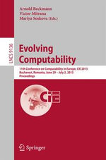 Evolving Computability : 11th Conference on Computability in Europe, CiE 2015, Bucharest, Romania, June 29-July 3, 2015. Proceedings - Arnold Beckmann
