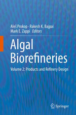 Algal Biorefineries : Volume 2: Products and Refinery Design - Ale Prokop