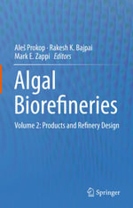 Algal Biorefineries : Volume 2: Products and Refinery Design - Ale Prokop