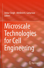 Microscale Technologies for Cell Engineering : Engineering (R0) - Ankur Singh