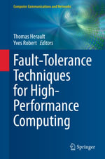 Fault-Tolerance Techniques for High-Performance Computing : Computer Communications and Networks - Author