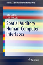 Spatial Auditory Human-Computer Interfaces : SpringerBriefs in Computer Science - Jaka Sodnik