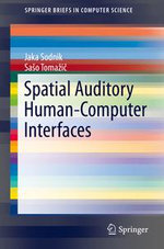 Spatial Auditory Human-Computer Interfaces : SpringerBriefs in Computer Science - Jaka Sodnik