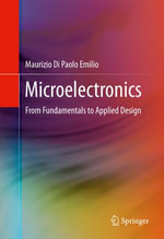 Microelectronics : From Fundamentals to Applied Design - Maurizio Di Paolo Emilio