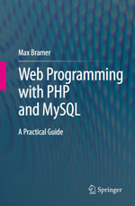 Web Programming with PHP and MySQL : A Practical Guide - Max Bramer