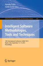 Intelligent Software Methodologies, Tools and Techniques : 14th International Conference, SoMet 2015, Naples, Italy, September 15-17, 2015. Proceedings - Hamido Fujita