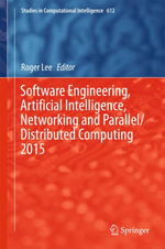 Software Engineering, Artificial Intelligence, Networking and Parallel/Distributed Computing 2015 : Springer Nature Proceedings excluding Computer Science - Roger Lee